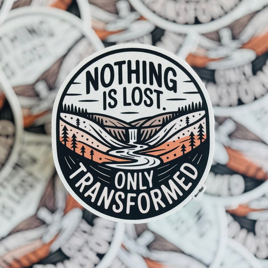 Nothing is lost, Only Transformed